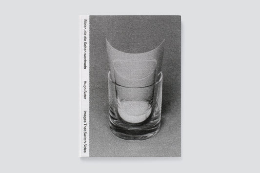 Hugo Suter. Bilder, die die Seiten wechseln. Images That Switch Sides