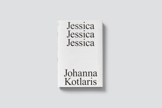 Johanna Kotlaris: Jessica Jessica Jessica